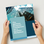 eBook: The Wellness Blueprint: Foundations for a Healthier Workplace